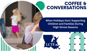 When Holidays Hurt: Supporting Children and Families During High-Stress Seasons